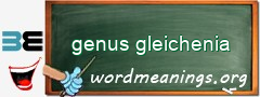 WordMeaning blackboard for genus gleichenia